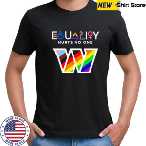 Equality hurts no one Washington Commanders shirt