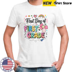 First Day Of First Grade Back To School Teacher Girls Shirt