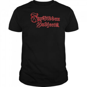 Forbidden Subjects shirt