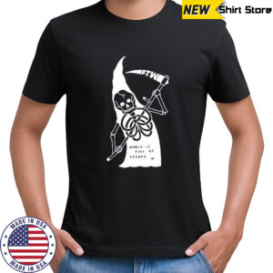 Freak The World World Is Full Freaks Of Toonico Shirt