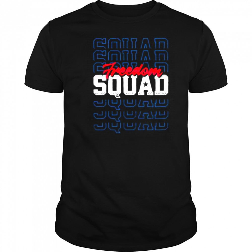 Freedom Squad 4th of July shirt