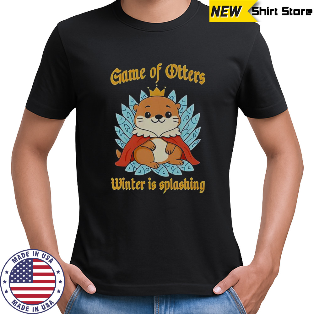 Game Of Otters Winter Is Splashing T-Shirt