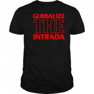 Globalize the Intifada shirt