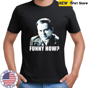 GoodFellas funny how shirt