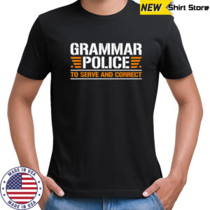 Grammar police to serve and correct shirt