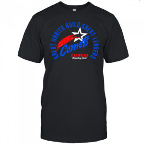 Great Habits Build Great Leaders Comets caywood shirt