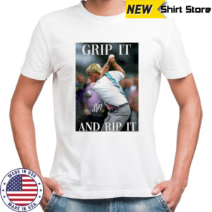Grip it and rip it signature shirt