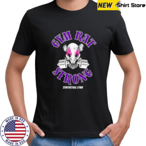 Gym Rat Strong Synthetika Lynn shirt