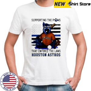 Houston Astros supporting the paws that enforce the laws shirt