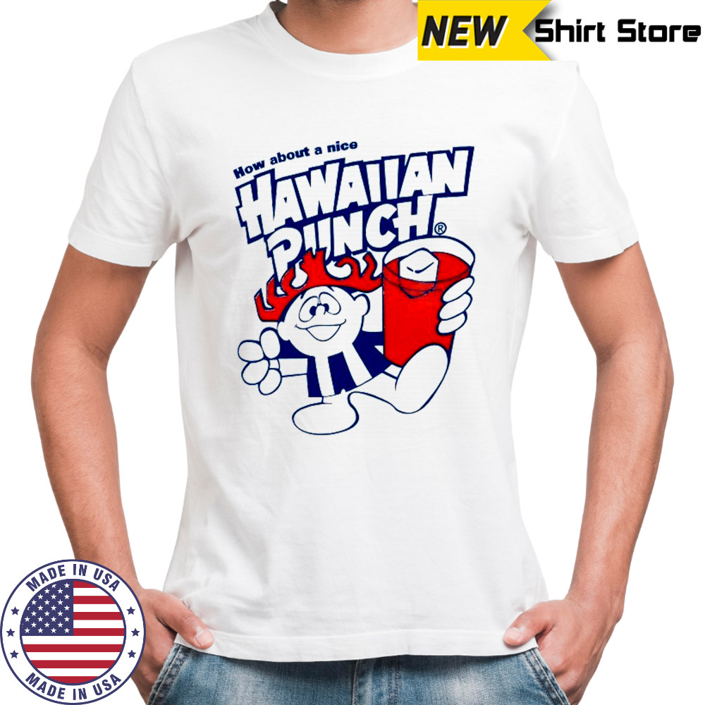 How about a nice Hawaiian Punch shirt