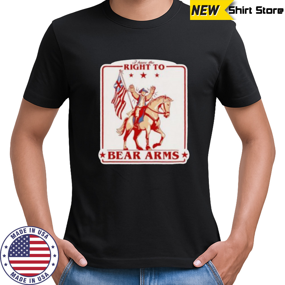 I have the right to bear arms shirt