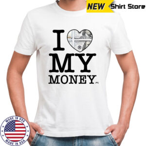 I Love My Money Punkandyo T-Shirt