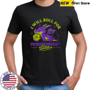 I Will Roll For Procrastination Later Lazy Dragon T-Shirt