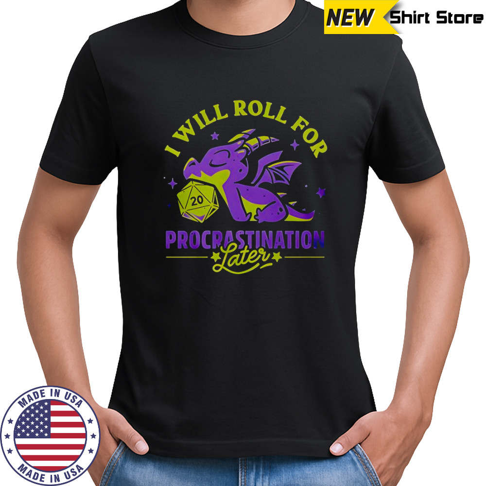 I Will Roll For Procrastination Later Lazy Dragon T-Shirt