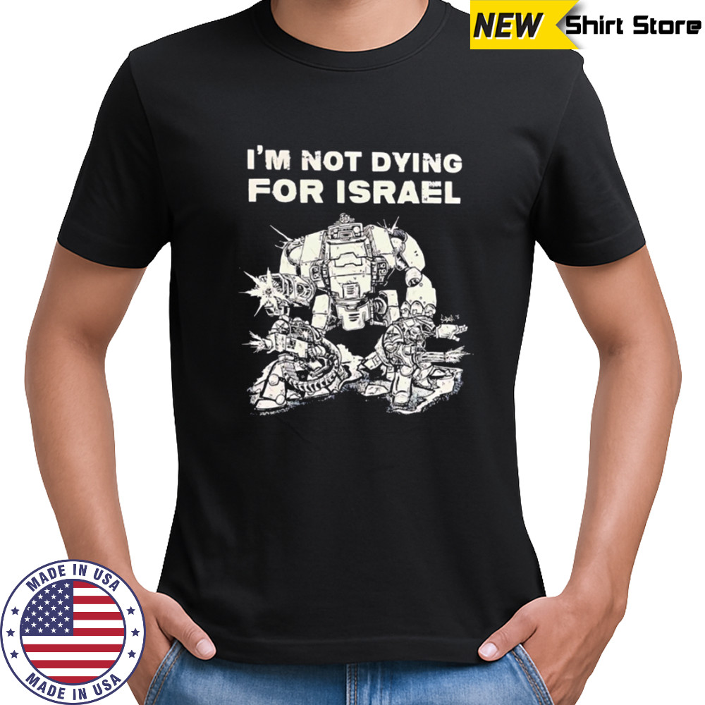 I’m Not Dying For Israel vintage shirt