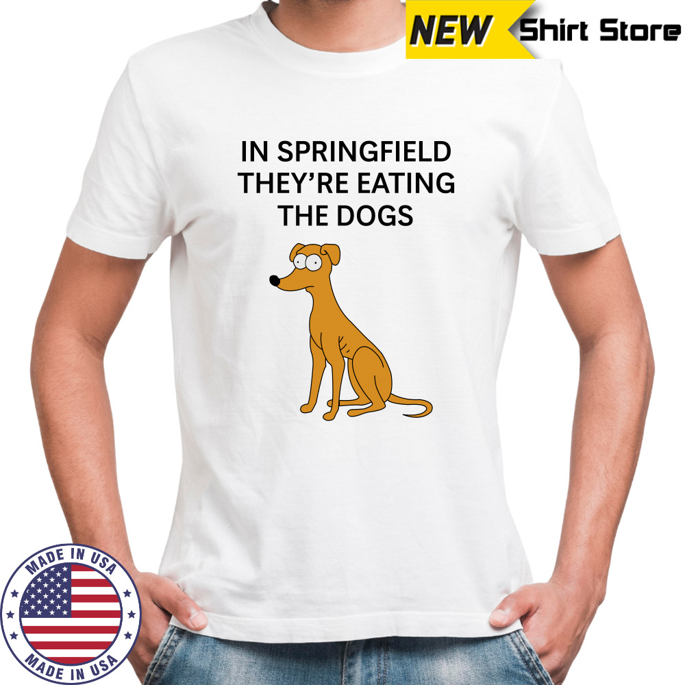 In Springfield They'Re Eating The Dogs T-Shirt