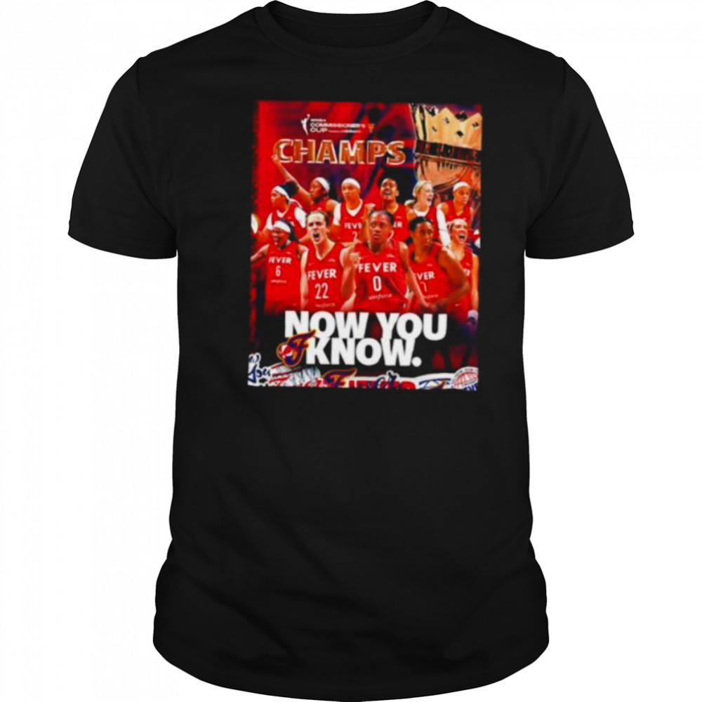 Indiana Fever 2025 WNBA Commissioner’s Cup Champs now you know shirt