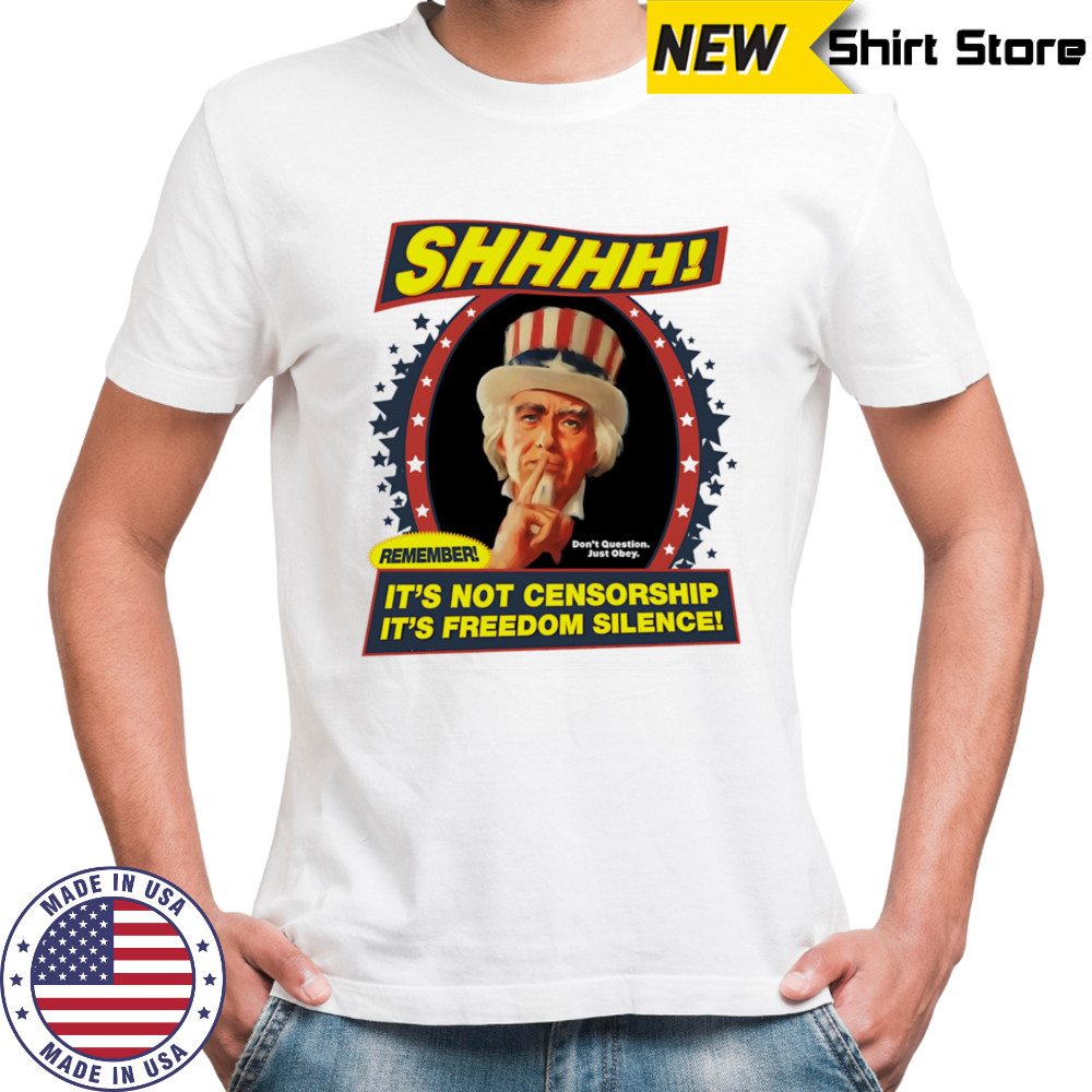 It’s not censorship it’s Freedom Silence shirt
