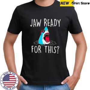 Jaw ready for this shirt