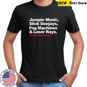 Jumpin music slick deejays fog machines and laser rays shirt