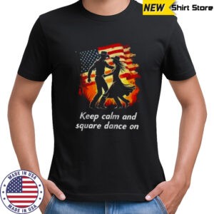 Keep Calm And Square Dance On American Zip Shirt