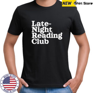 Late Night Reading Club shirt