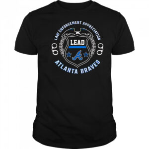 Law Enforcement Appreciation Lead Atlanta Braves shirt