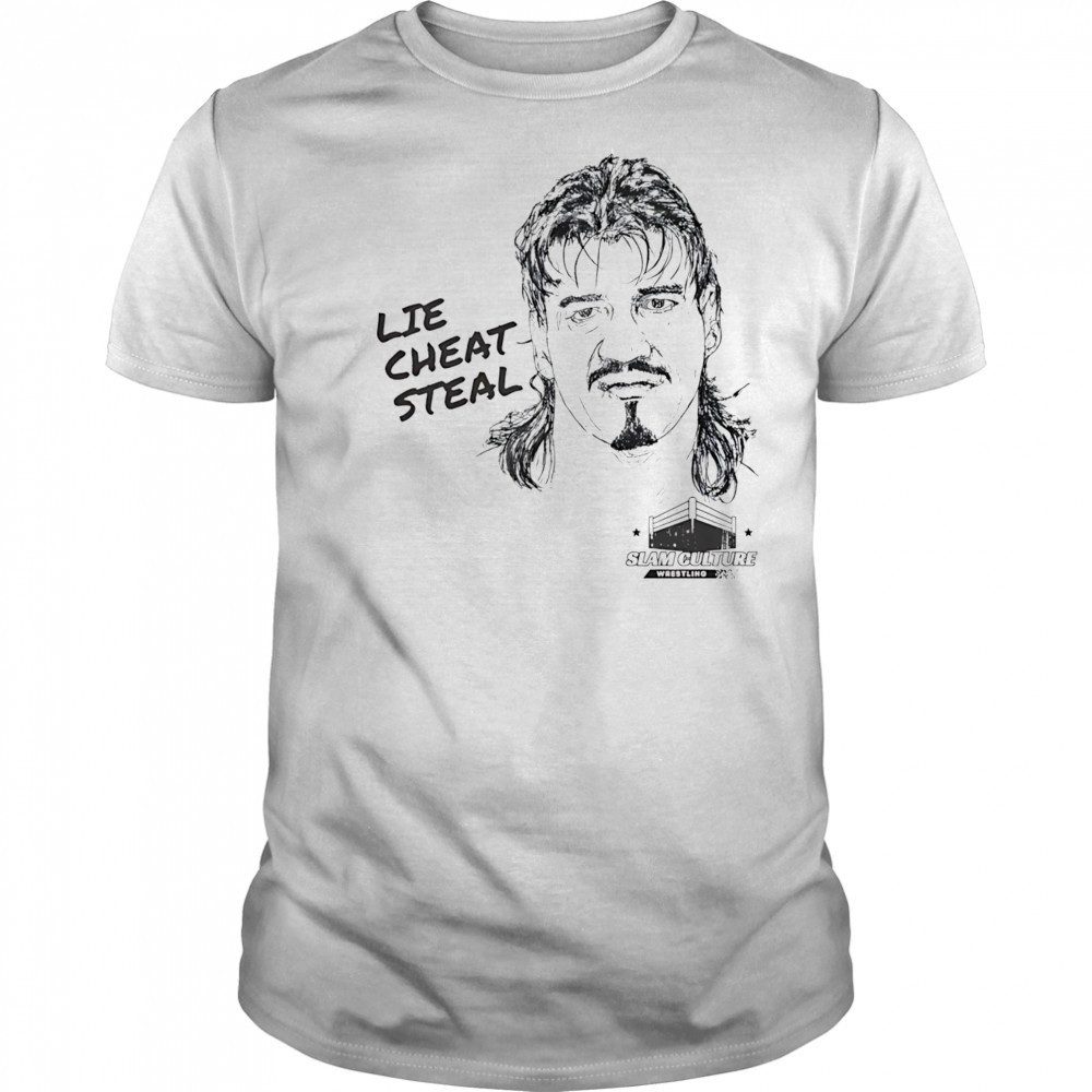Lie cheat steal shirt