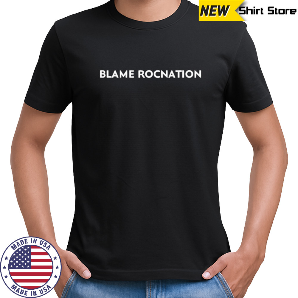 Limted blame rocnation shirt
