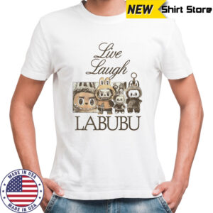 Live laugh Labubu shirt