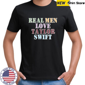 Male Swiftie T-shirt Real Men Love Taylor Swift Shirt
