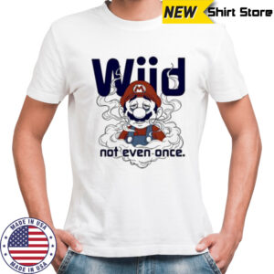 Mario Wiid Not Even Once shirt