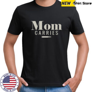 Mom Carries Bullet T-Shirt