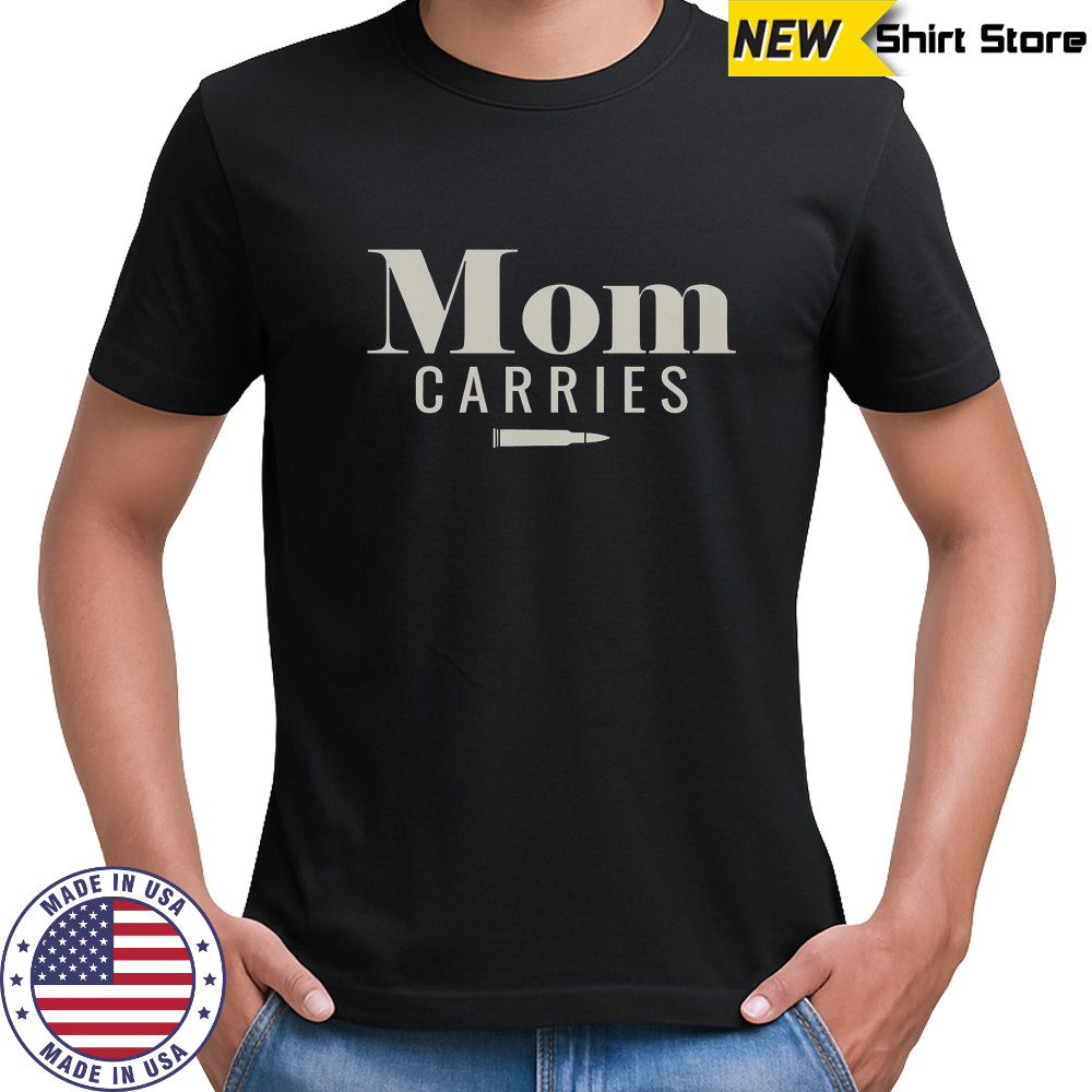 Mom Carries Bullet T-Shirt