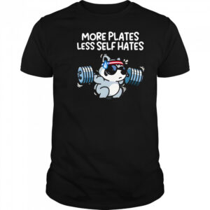 More Plates Less Self Hates T-Shirt