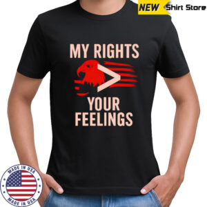 My Rights You Feelings Eagle Flag shirt