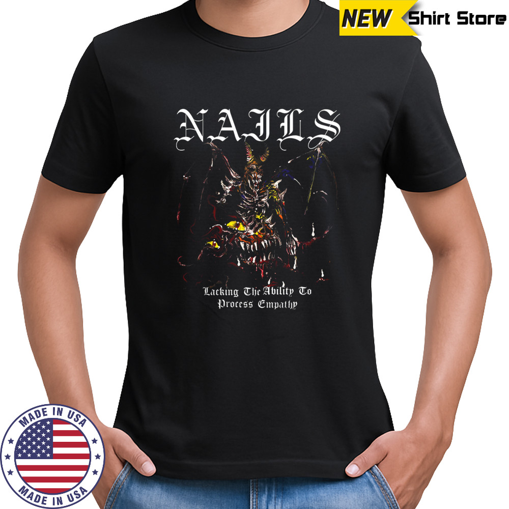 Nails Lacking Empathy T-Shirt