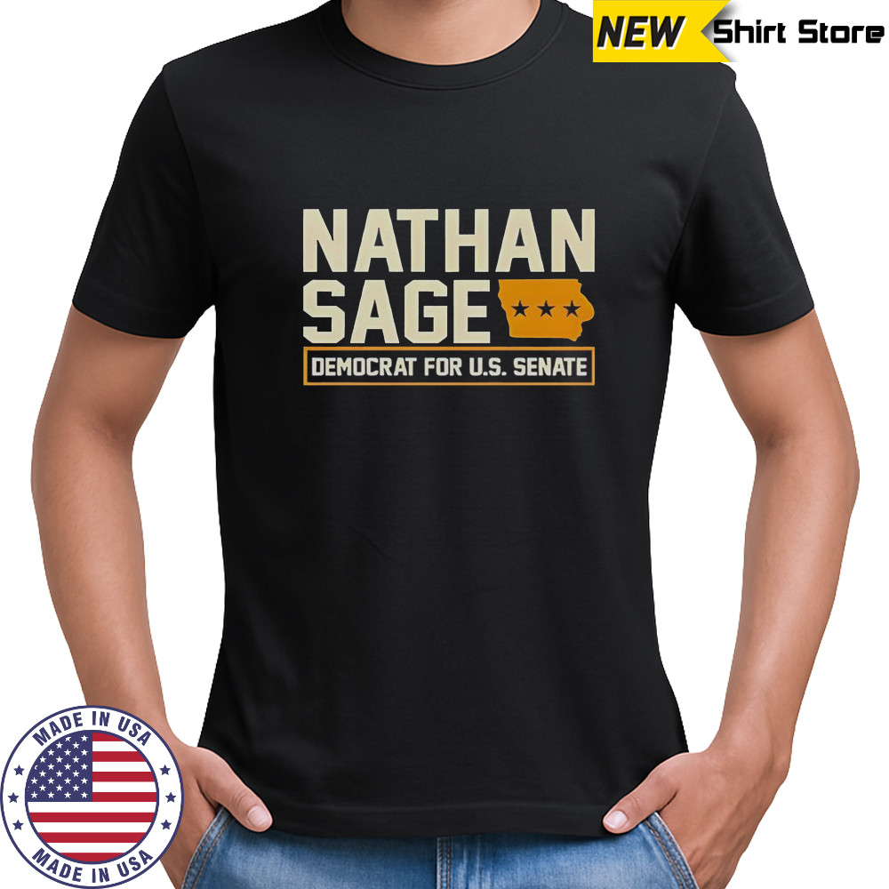 Nathan Sage Democrat For U.S. Senate T-Shirt
