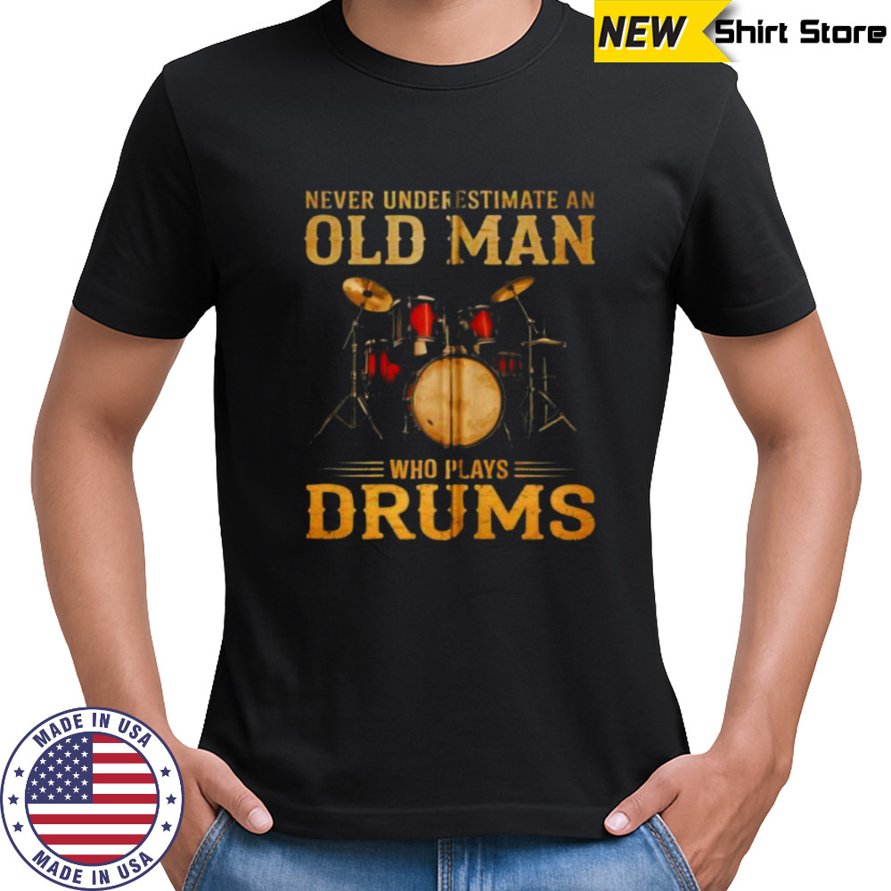 Never Underestimate An Old Man Who Plays Drums Zip Shirt