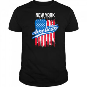 New York Brooklyn Dream American Flag shirt