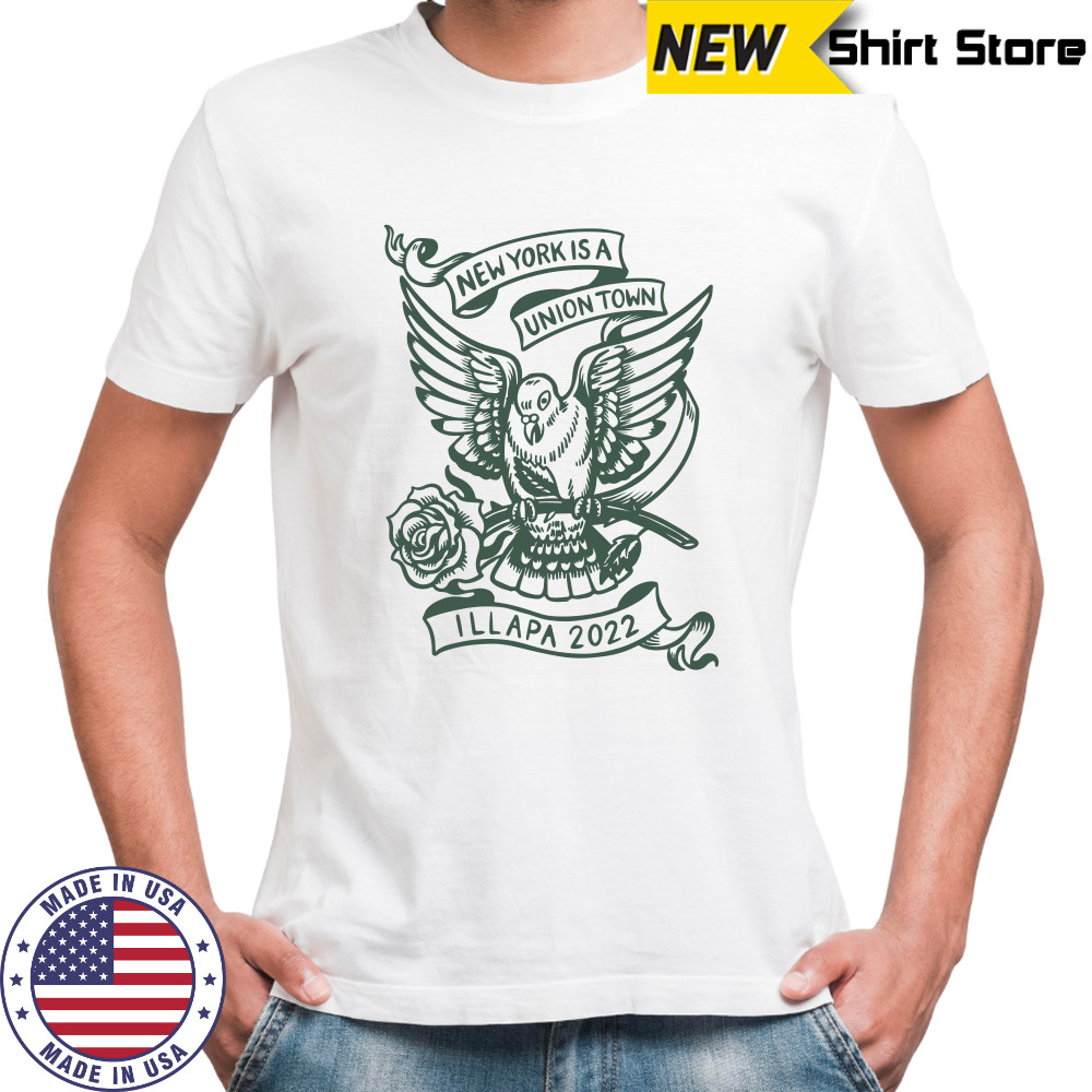 New York Is A Union Town Illapa 2022 Shirt