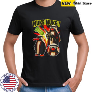 Noot Noot Nuke Nuke shirt