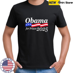 Obama for Prison 2025 shirt