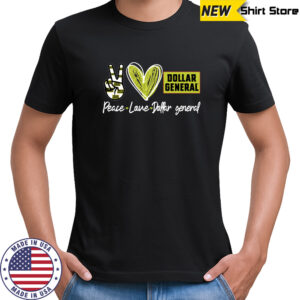 Peace Love Dollar General shirt