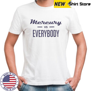 Phoenix Mercury vs everybody shirt