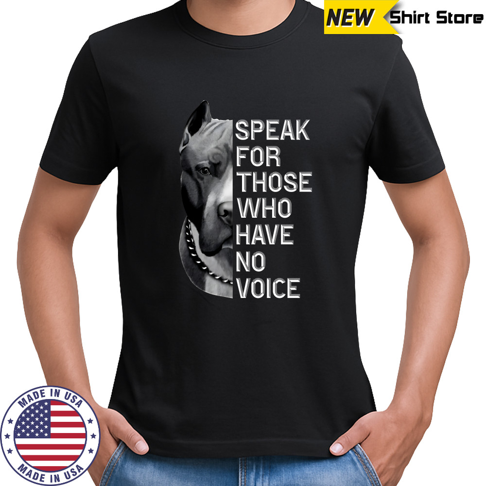 Pitbull speak for those who have no voice shirt