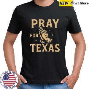 Pray for Texas hand shirt