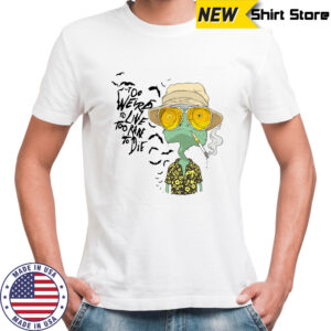 Rango too weird to live too rare to die shirt