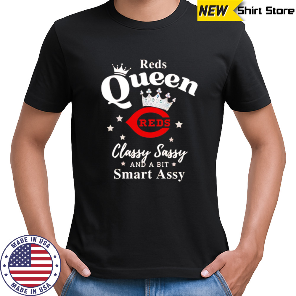 Reds Queen Classy Sassy And A Bit Smart Assy logo shirt