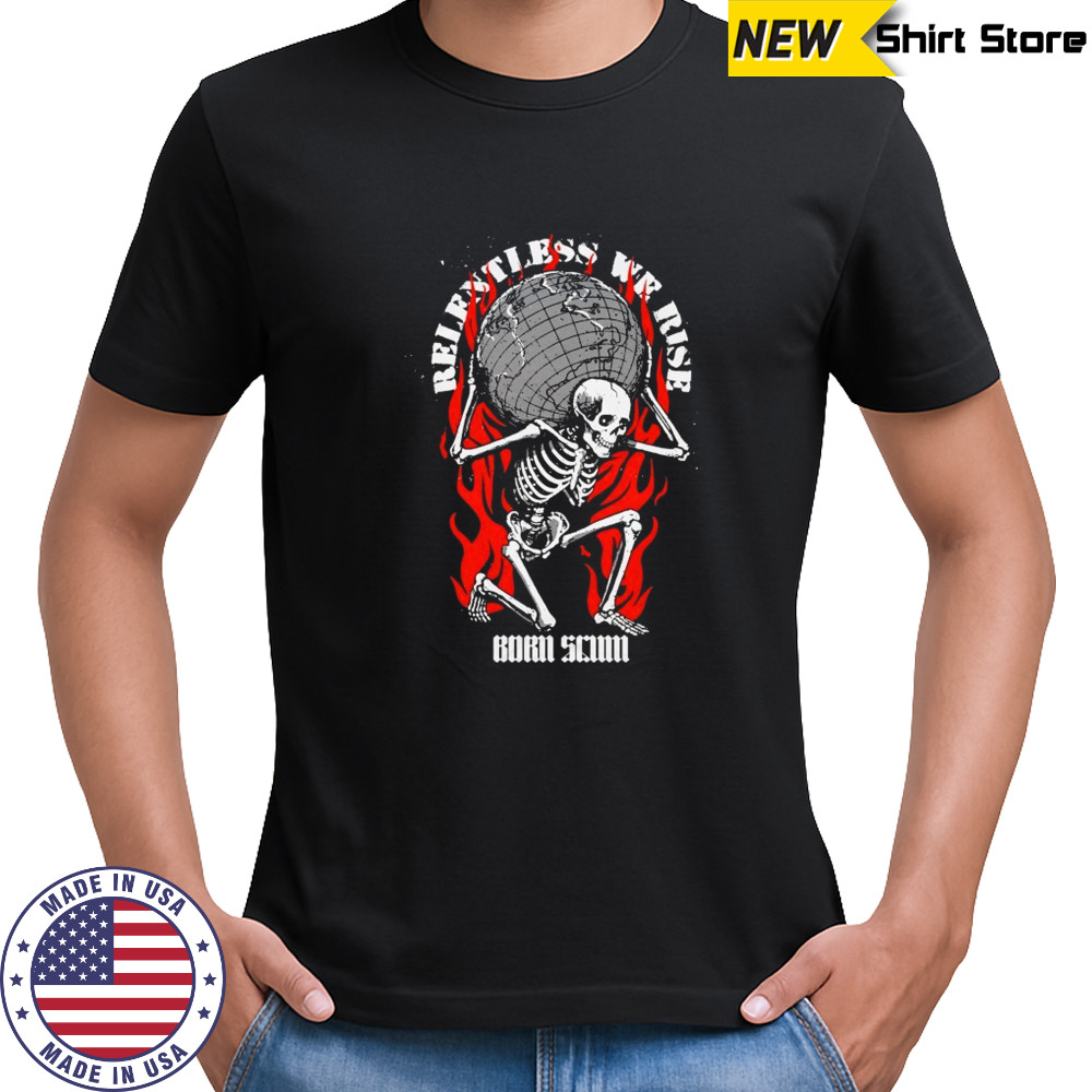 Relentless Born Scum Skeleton T-shirt